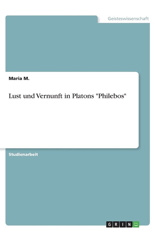 Lust und Vernunft in Platons Philebos (Paperback)