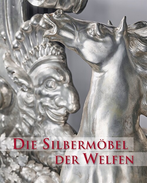 Die Silbermobel der Welfen (Hardcover)