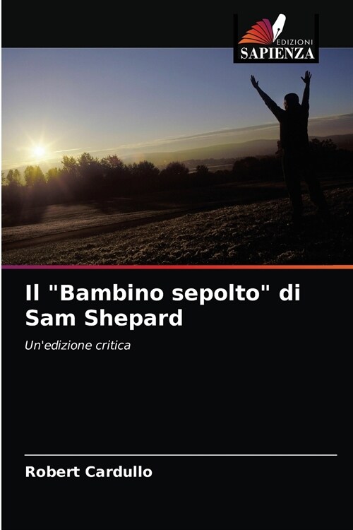 Il Bambino sepolto di Sam Shepard (Paperback)