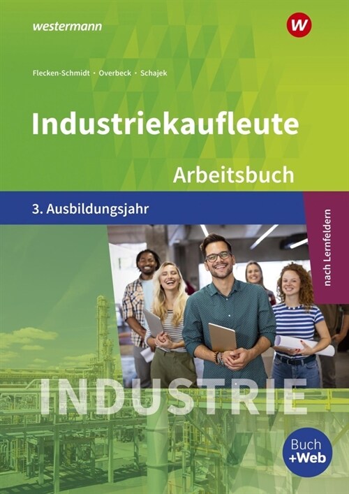 Industriekaufleute - Ausgabe nach Ausbildungsjahren und Lernfeldern (Paperback)