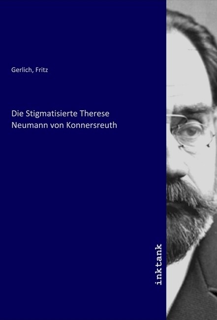 Die Stigmatisierte Therese Neumann von Konnersreuth (Paperback)