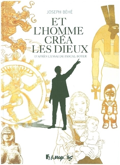 Et LHomme Crea Les Dieux (Hardcover)