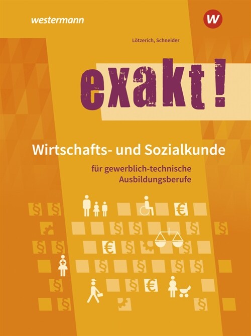 exakt! Wirtschafts- und Sozialkunde fur gewerblich-technische Ausbildungsberufe (Paperback)