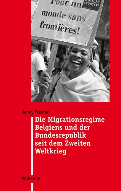 Die Migrationsregime Belgiens und der Bundesrepublik seit dem Zweiten Weltkrieg (Hardcover)