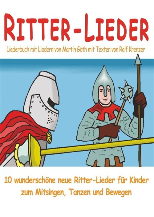 Ritter-Lieder fur Kinder - 10 wunderschone neue Ritter-Lieder fur Kinder zum Mitsingen, Tanzen und Bewegen (Paperback)