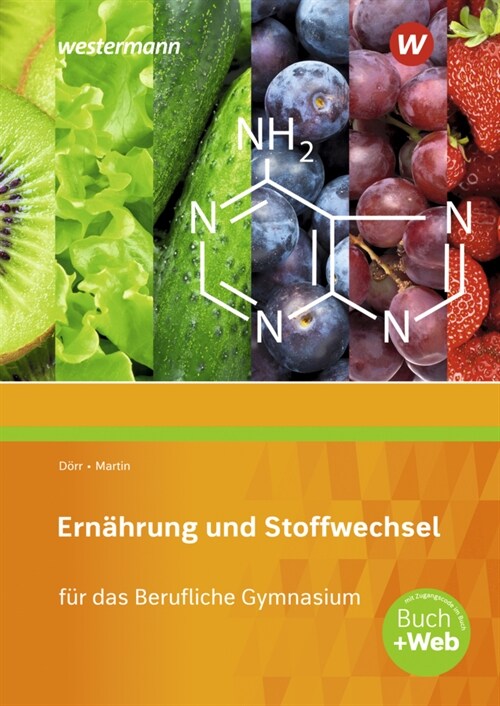 Ernahrung und Stoffwechsel fur das Berufliche Gymnasium, m. 1 Buch, m. 1 Online-Zugang (WW)