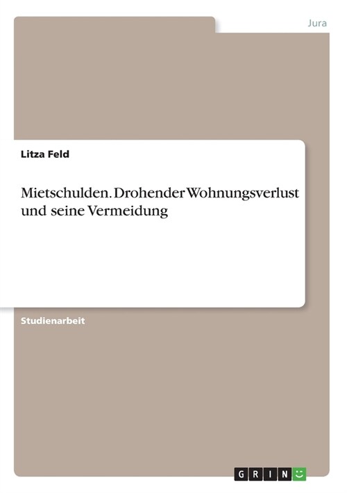 Mietschulden. Drohender Wohnungsverlust und seine Vermeidung (Paperback)