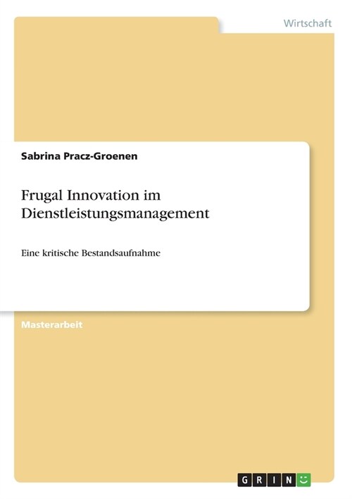Frugal Innovation im Dienstleistungsmanagement: Eine kritische Bestandsaufnahme (Paperback)