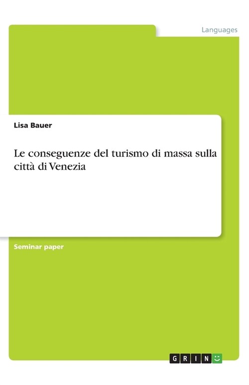 Le conseguenze del turismo di massa sulla citt?di Venezia (Paperback)