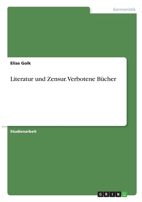Literatur und Zensur. Verbotene B?her (Paperback)
