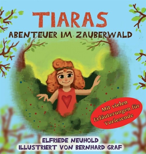 Tiaras Abenteuer im Zauberwald: Die geheimen Kr?te der Menschenkinder (Hardcover)