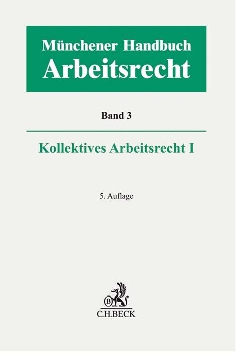 Munchener Handbuch zum Arbeitsrecht  Bd. 3: Kollektives Arbeitsrecht I (Hardcover)