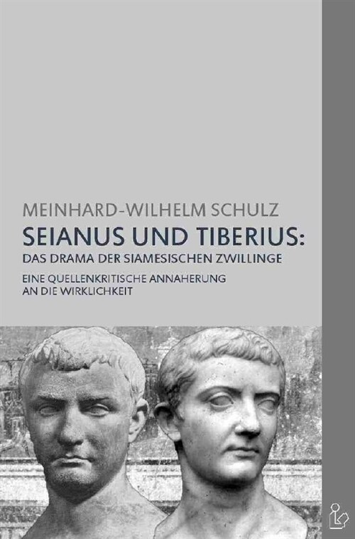 SEIANUS UND TIBERIUS: DAS DRAMA DER SIAMESISCHEN ZWILLINGE (Paperback)