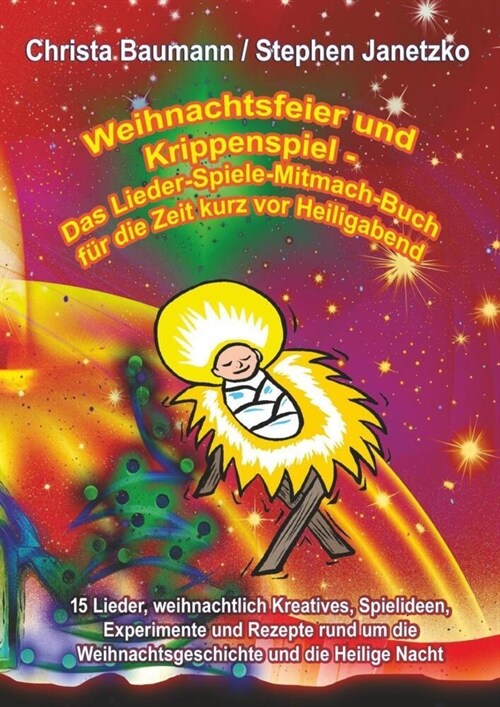 Weihnachtsfeier und Krippenspiel - Das Lieder-Spiele-Mitmach-Buch fur die Zeit kurz vor Heiligabend (Paperback)