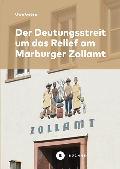 Der Deutungsstreit um das Relief am Marburger Zollamt (Paperback)