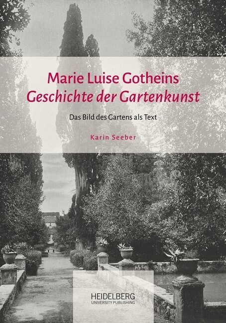 Marie Luise Gotheins Geschichte der Gartenkunst (Paperback)