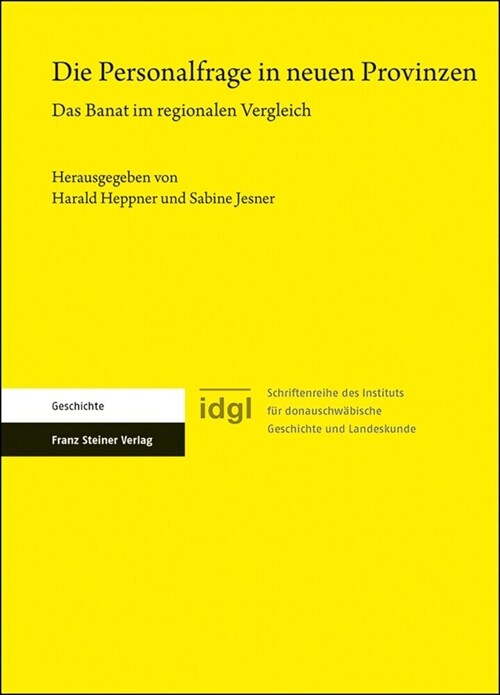 Die Personalfrage in Neuen Provinzen: Das Banat Im Regionalen Vergleich (Hardcover)