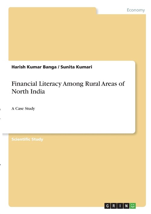 Financial Literacy Among Rural Areas of North India: A Case Study (Paperback)