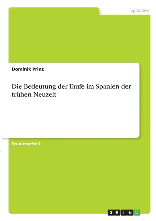 Die Bedeutung der Taufe im Spanien der fr?en Neuzeit (Paperback)
