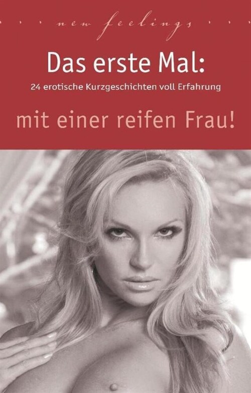 Das erste Mal: mit einer reifen Frau! (Paperback)