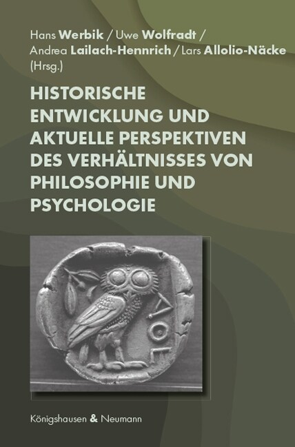 Historische Entwicklung und aktuelle Perspektiven des Verhaltnisses von Philosophie und Psychologie (Paperback)