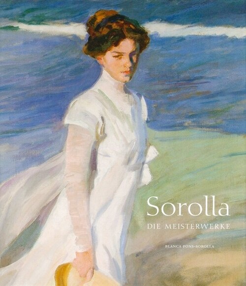 Joaquin Sorolla - Die Meisterwerke (Hardcover)