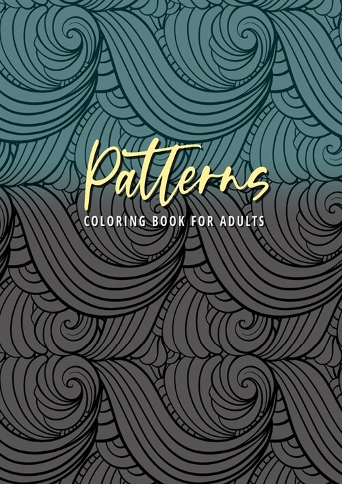 Patterns Coloring Book for Adults: Patterns Coloring Book for Adults Zentangle seamleass patterns Coloring Book for adults floral patterns Coloring Bo (Paperback)