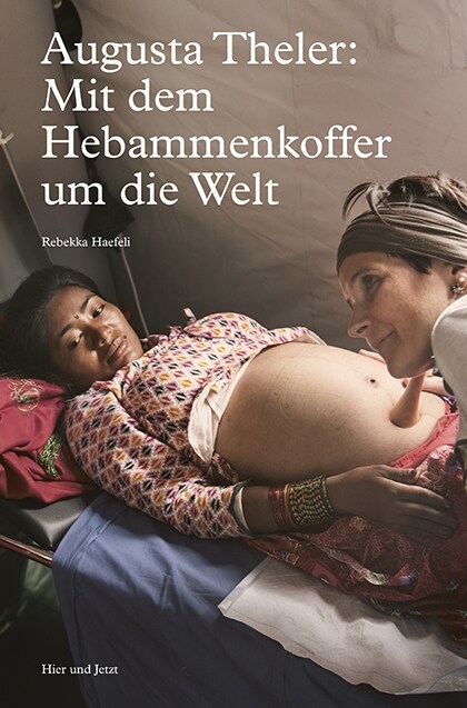 Augusta Theler: Mit dem Hebammenkoffer um die Welt (Paperback)