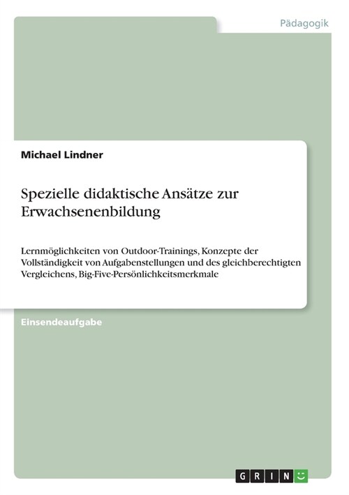 Spezielle didaktische Ans?ze zur Erwachsenenbildung: Lernm?lichkeiten von Outdoor-Trainings, Konzepte der Vollst?digkeit von Aufgabenstellungen und (Paperback)