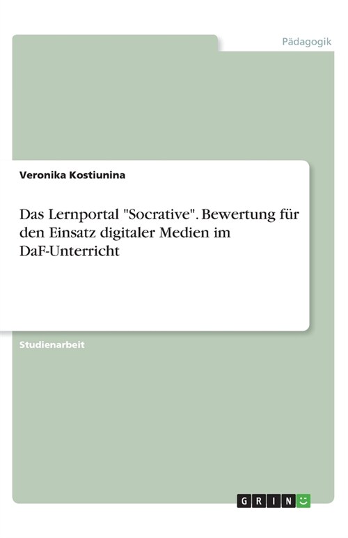 Das Lernportal Socrative. Bewertung f? den Einsatz digitaler Medien im DaF-Unterricht (Paperback)