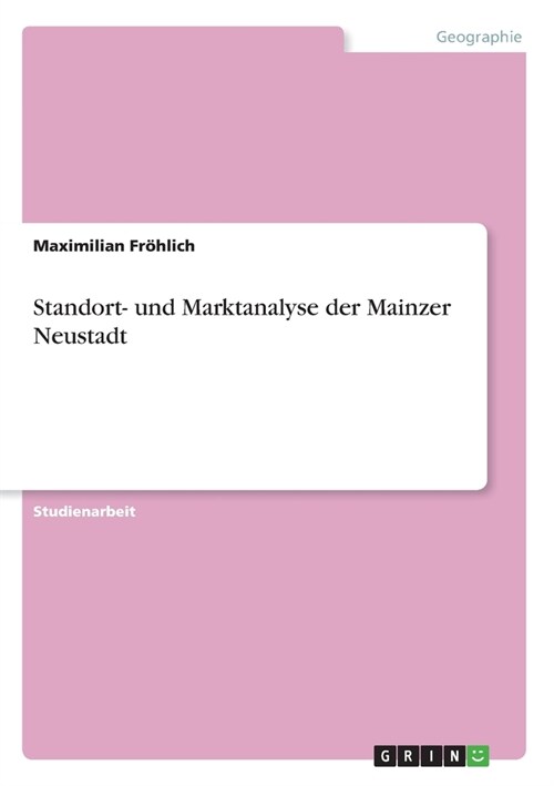 Standort- und Marktanalyse der Mainzer Neustadt (Paperback)