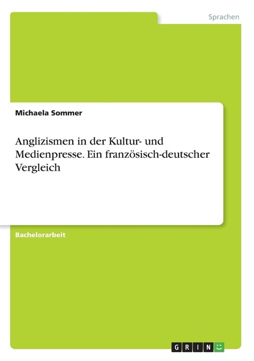 Anglizismen in der Kultur- und Medienpresse. Ein franz?isch-deutscher Vergleich (Paperback)