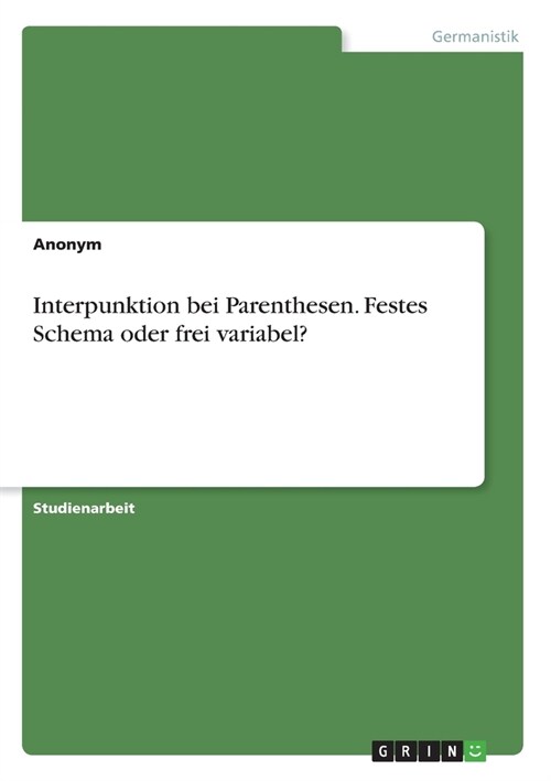 Interpunktion bei Parenthesen. Festes Schema oder frei variabel? (Paperback)