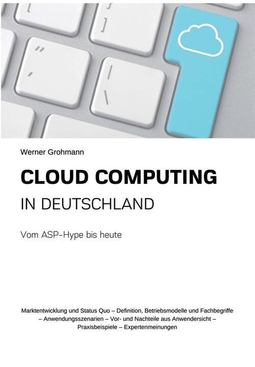 Cloud Computing in Deutschland: Vom ASP-Hype bis heute (Paperback)