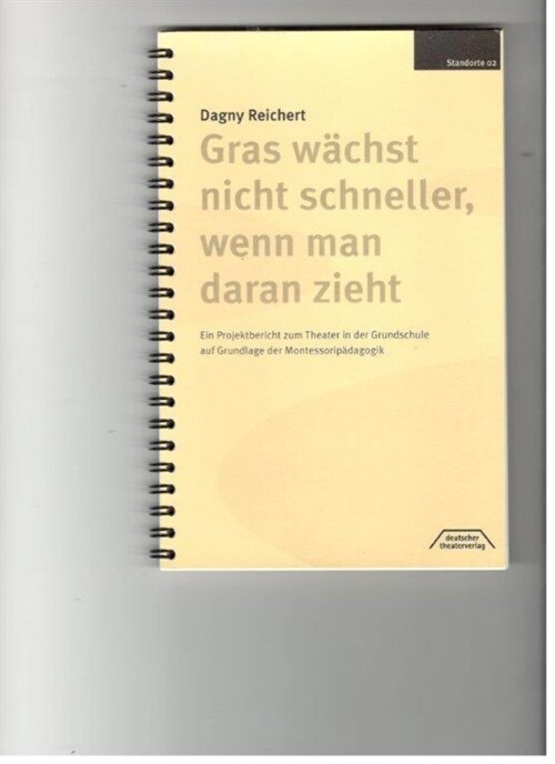 Gras wachst nicht schneller, wenn man daran zieht (Standorte 2) (Paperback)