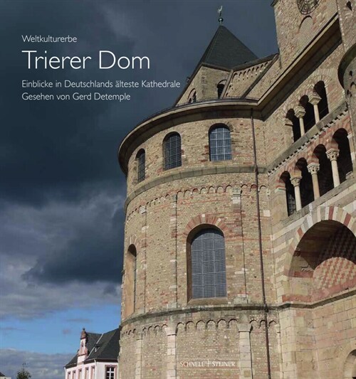 Weltkulturerbe Trierer Dom: Einblicke in Deutschlands Alteste Kathedrale. Gesehen Von Gerd DeTemple (Hardcover)