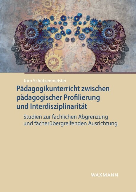 Padagogikunterricht zwischen padagogischer Profilierung und Interdisziplinaritat (Paperback)