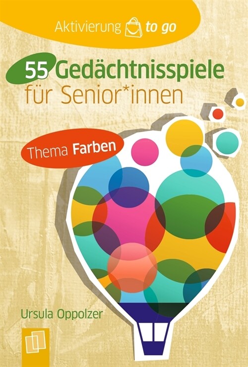 Aktivierung to go: 55 Gedachtnisspiele fur SeniorInnen - Thema Farben (Paperback)