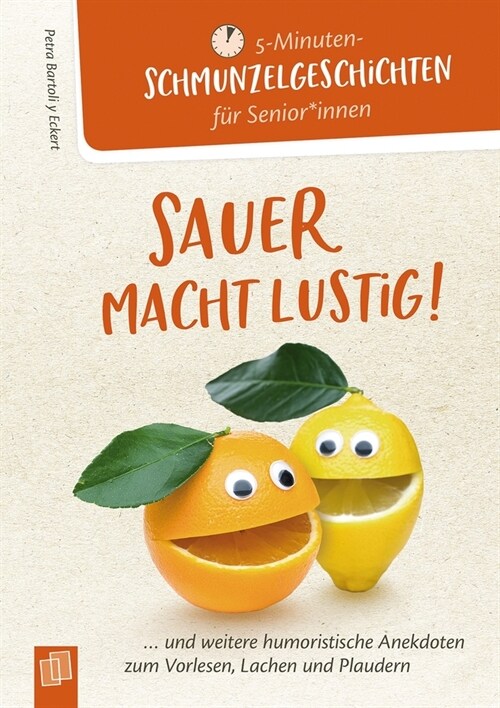 5- Minuten Schmunzelgeschichten fur Senioren und Seniorinnen: Sauer macht lustig! (Paperback)