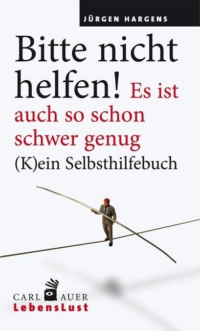 Bitte nicht helfen! Es ist auch so schon schwer genug (Paperback)