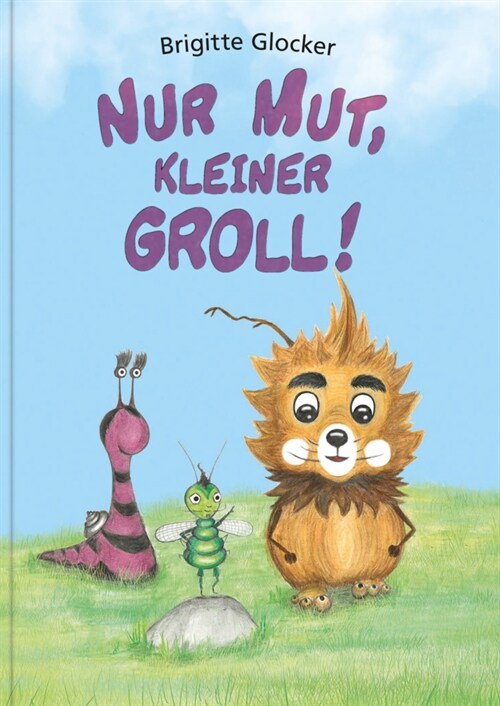 Nur Mut, kleiner Groll! (Hardcover)