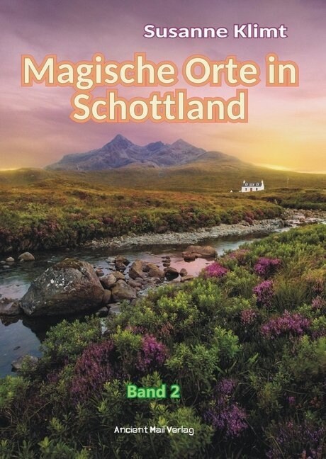 Magische Orte in Schottland Band 2 (Paperback)