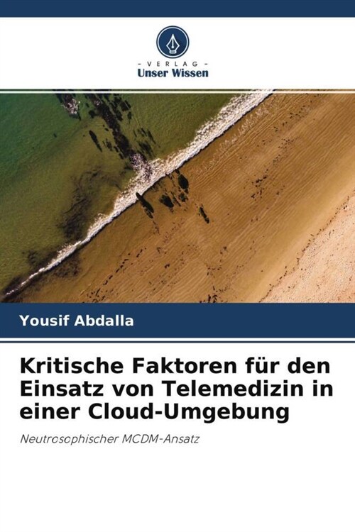 Kritische Faktoren fur den Einsatz von Telemedizin in einer Cloud-Umgebung (Paperback)