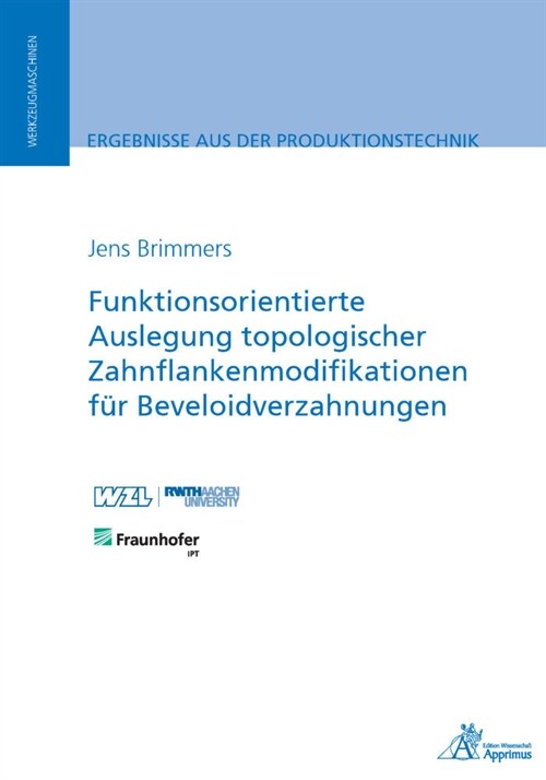 Funktionsorientierte Auslegung topologischer Zahnflankenmodifikationen fur Beveloidverzahnungen (Paperback)