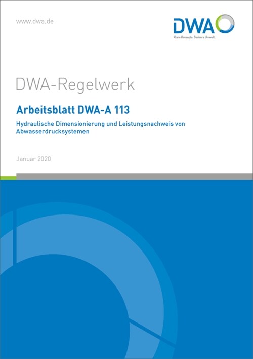 Arbeitsblatt DWA-A 113 Hydraulische Dimensionierung und Leistungsnachweis von Abwasserdrucksystemen (Paperback)