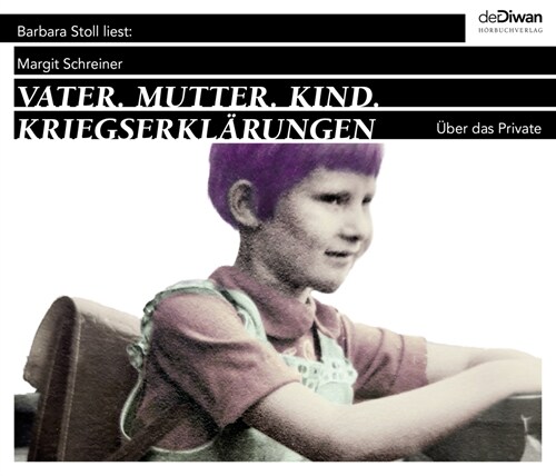 Vater. Mutter. Kind. Kriegserklarungen, 4 Audio-CD (CD-Audio)