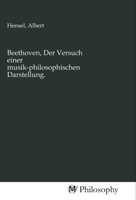 Beethoven, Der Versuch einer musik-philosophischen Darstellung. (Paperback)