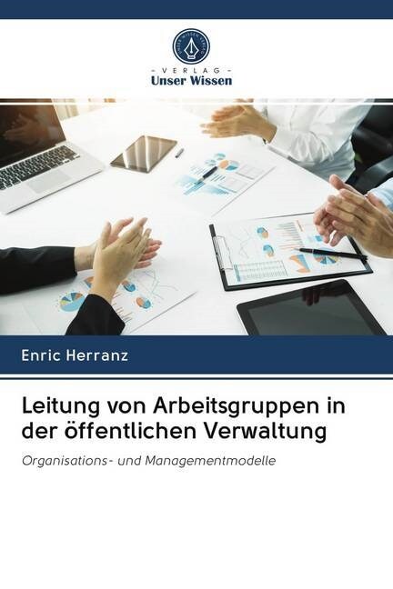 Leitung von Arbeitsgruppen in der offentlichen Verwaltung (Paperback)