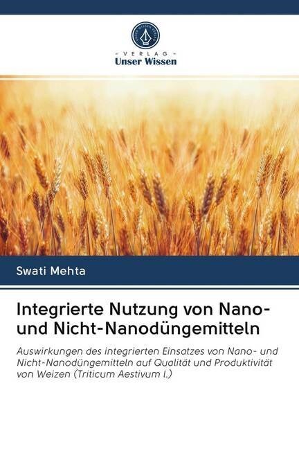 Integrierte Nutzung von Nano- und Nicht-Nanodungemitteln (Paperback)