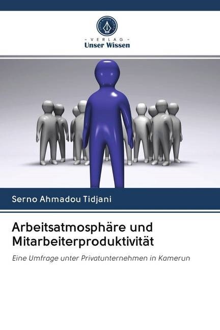 Arbeitsatmosphare und Mitarbeiterproduktivitat (Paperback)